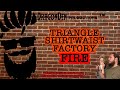 TRIANGLE SHIRTWAIST FACTORY FIRE