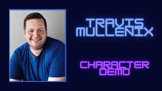 Travis Mullenix Character Demo Reel
