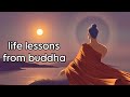 Life lessons from buddha buddha