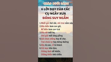 6 Lời Dạy Của Các Cụ Ngày Xưa Đáng Suy Ngẫm | Bác sĩ Cường