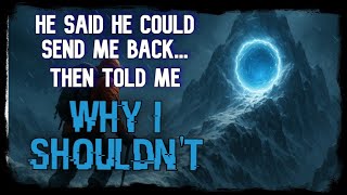 “He Said He Could Send Me Back” | Time Travel Story