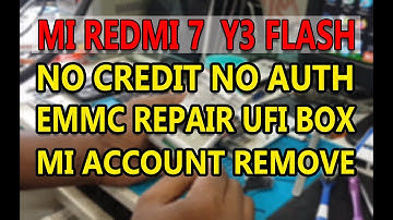 MI Redmi 7 Dead Boot Repair MI Account Remove Hang Logo Fix NO AUTH NO Credit UFI BOX