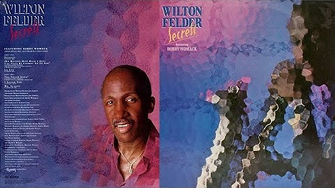 Wilton Felder ft. Bobby Womack & Alltrinna Grayson - (No Matter How High I Get) I
