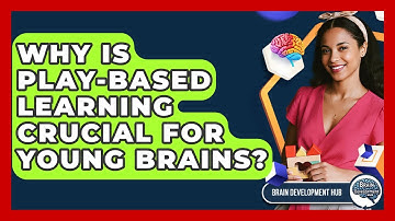 Why Is Play-based Learning Crucial For Young Brains? - Brain Development Hub