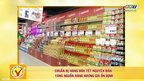 Người Việt - Hàng Việt: Chuẩn bị hàng hóa phục vụ dịp Tết