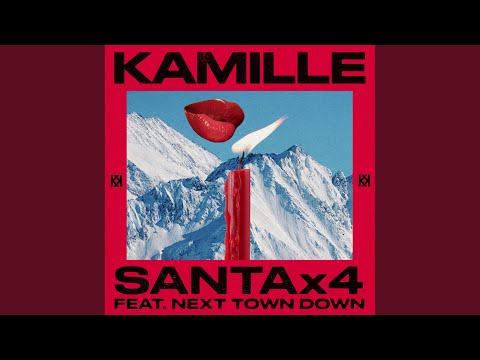 KAMILLE - Santa x4 (feat. Next Town Down)