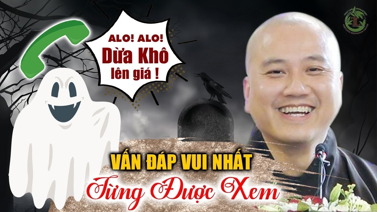 Cách nói chuyện với người đã khuất - Vấn đáp CƯỜI RA NƯỚC MẮT, Thầy Pháp Hòa vui nhất từng được xem