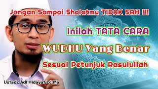 Inilah Cara Wudhu Yang Baik dan Benar Sesuai Sunnah | Ustadz Adi Hidayat Lc Ma