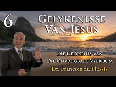 Dr. Francois du Plessis: Gelykenisse Van Jesus - Die Gelykenis Van Die Onvrugbare Vyeboom