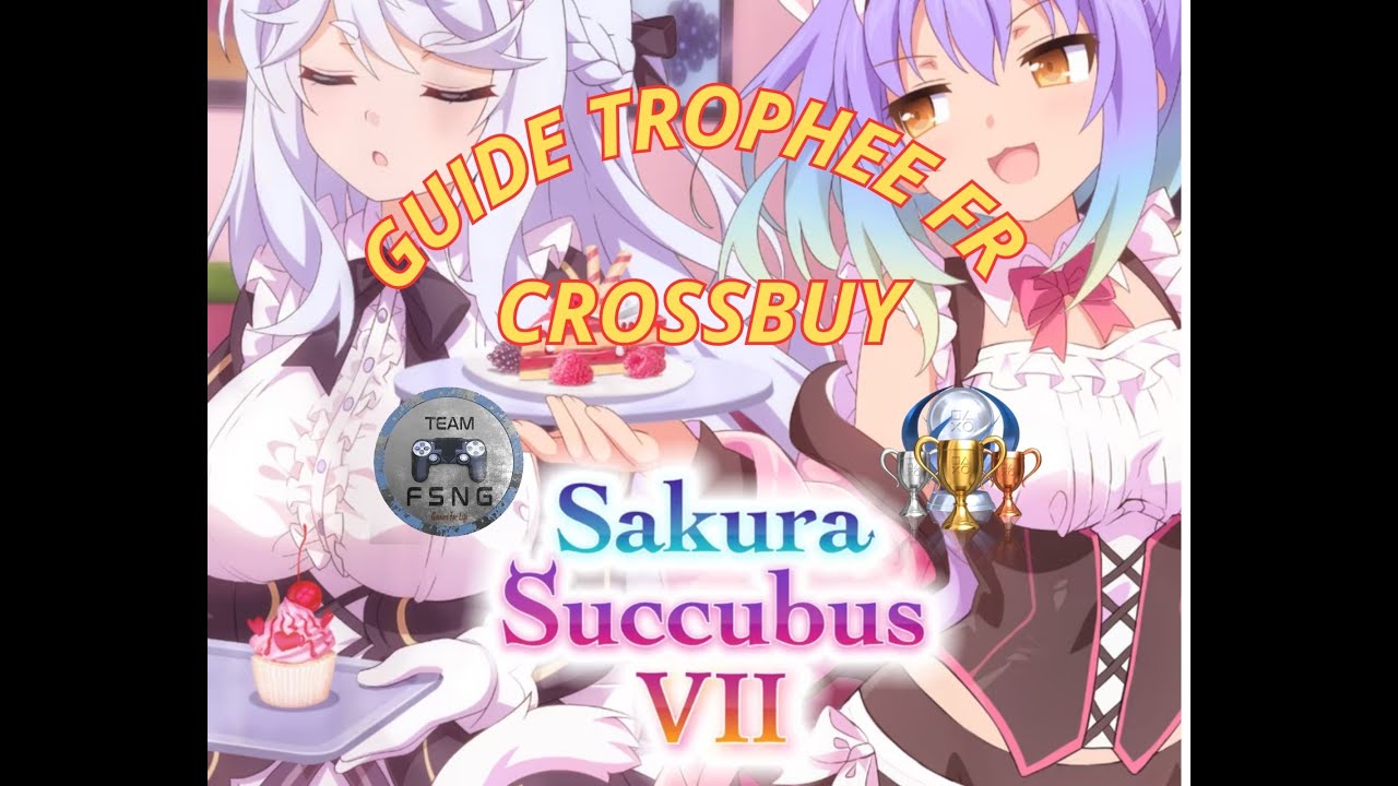SAKURA SUCCUBUS 7 guide trophée FR crossbuy platine en 2min