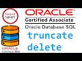 CERTIFICACION ORACLE DATABASE SQL 1Z0-071 | TRUNCATE  / DELETE, EN  ORACLE SQL (video 83)