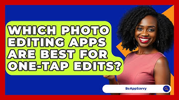 Which Photo Editing Apps Are Best For One-tap Edits? - Be App Savvy