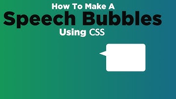 How To Make Speech Bubbles Using CSS | CSS Shapes