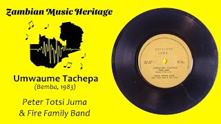 Peter Juma & Fire Family - Umwaume Tachepa Part 1 &2 - Zambian Single (Bemba, 1983)