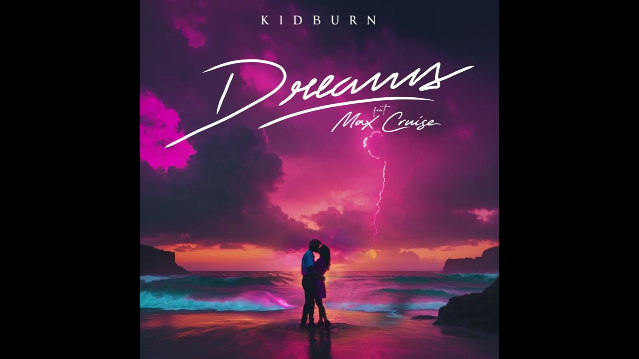 Kidburn - Dreams (feat. Max Cruise)