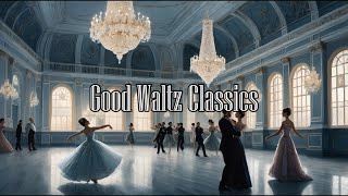 【夢見るワルツ】Good Waltz Classics：Dreamy Waltzes