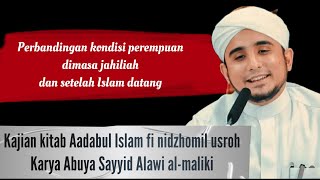 Perbandingan kondisi perempuan dimasa jahiliah dan setelah Islam datang || Habib Hanif alathas