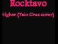 Rocktavo  higher opb taio cruz