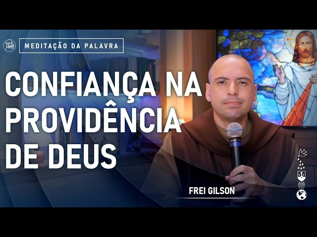 Confiança na providência de Deus | (Mc 6, 7-13) #654- Meditação da Palavra