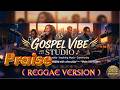 Praise Reggae Remix 2026 