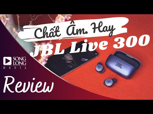 Đánh giá Tai nghe JBL Live 300 TWS - Chất âm hay, nhiều công nghệ mới, đeo hơi to.