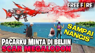 Film Pendek FF // Pacarku Minta Di Beliin Scar Megalodon!! Sampai Nangis'!!