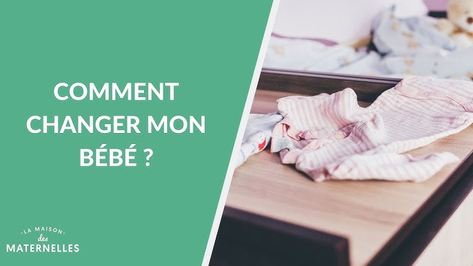 Changer son bébé : astuces et bons gestes - La Maison des maternelles #LMDM  