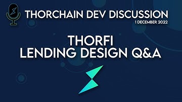 THORChain Dev Discussion - THORFi Lending Design Q&A