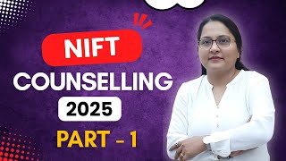 NIFT 2025 Counselling Guide – Part 1 | Step-by-Step Process Explained!