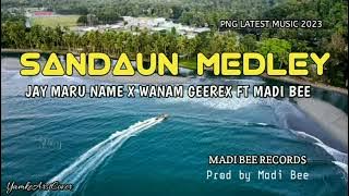 SANDAUN MEDLEY 2023 Png latest music Jay maru nambe ft Wanam GeeRex x Madi Bee Prod by Madi Bee
