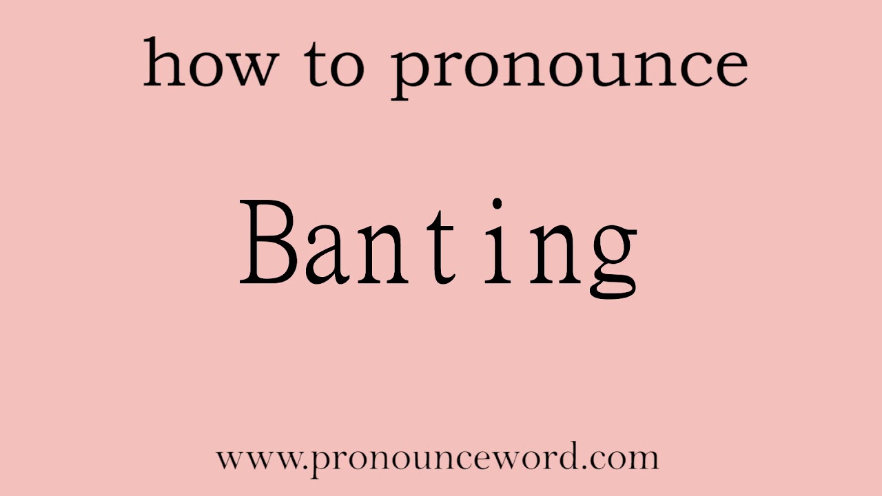 How To Pronounce The English Word Banting Amazing Resource Learn From Me Youtube