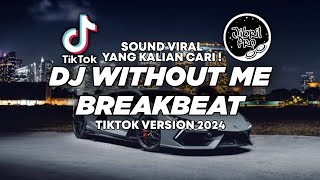 DJ WITHOUT ME BREAKBEAT TIKTOK VIRAL 2024 FULL BASS ! Jibril Pro Version