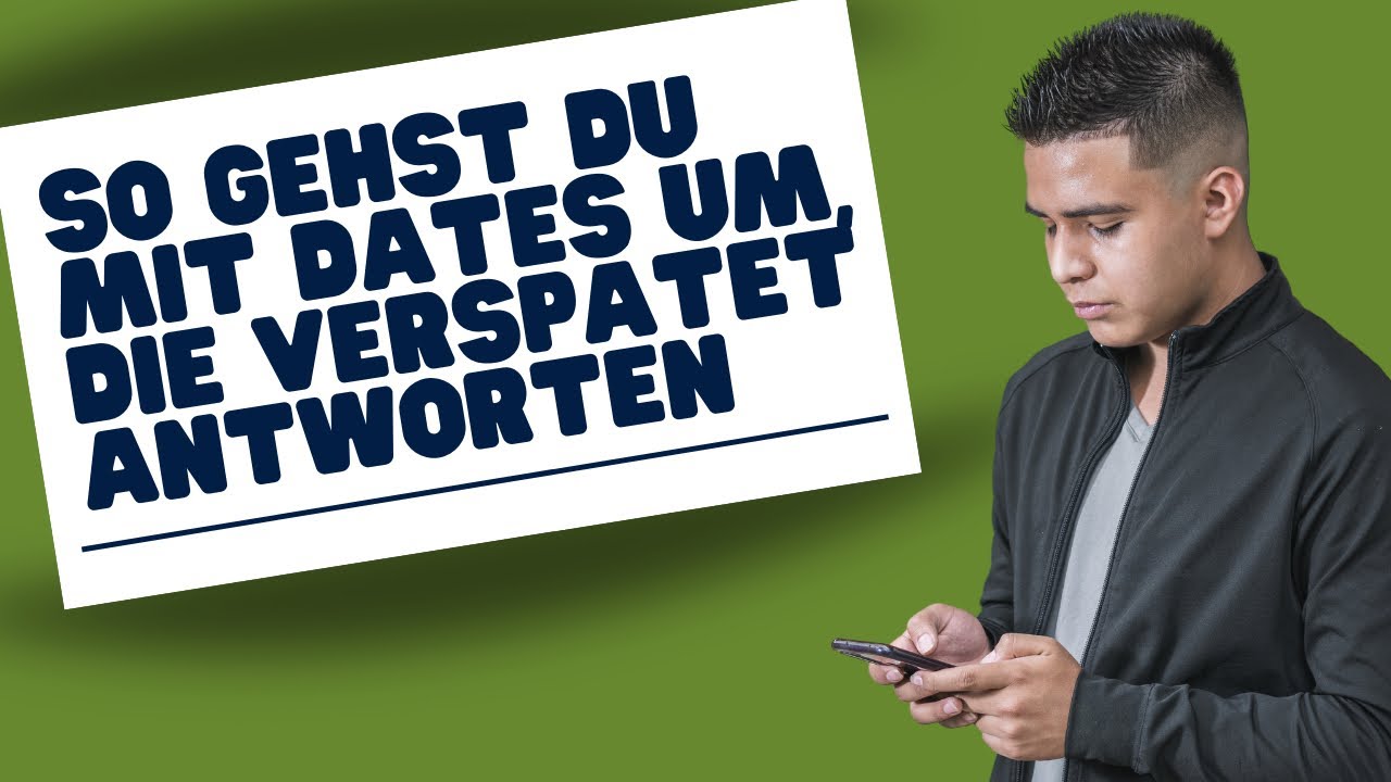 So gehst du mit Dates um, die verspätet antworten