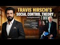 Social Control Theory | Travis Hirschi | Criminology & Sociology