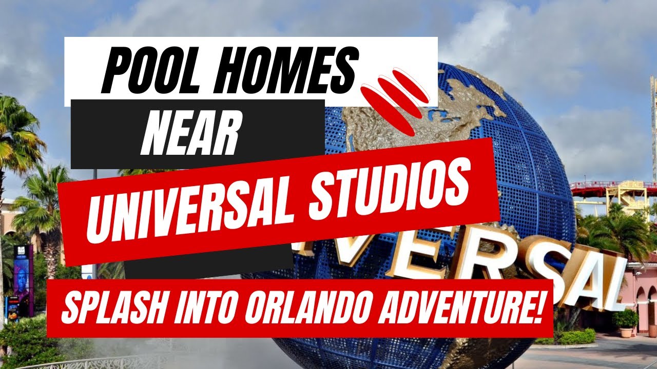 Pool Homes Near Universal Studios Splash into Orlando Adventure! YouTube