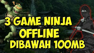 3 GAME NINJA OFFLINE | SIZE DIBAWAH 100MB screenshot 5