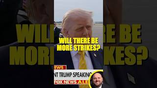 Trump: There May Be More Strikes on Iran