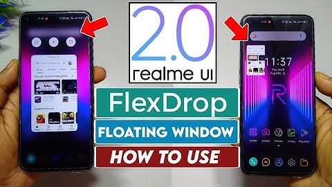 Realme UI 2.0 FlexDrop Floating Window Features Details | How to Use Floating Window | Realme Update
