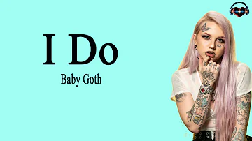 Baby Goth - I do (Lyrics)