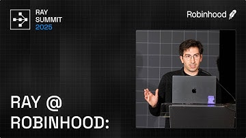Ray @ Robinhood: Distributed ML Training with KubeRay | Ray Summit 2025