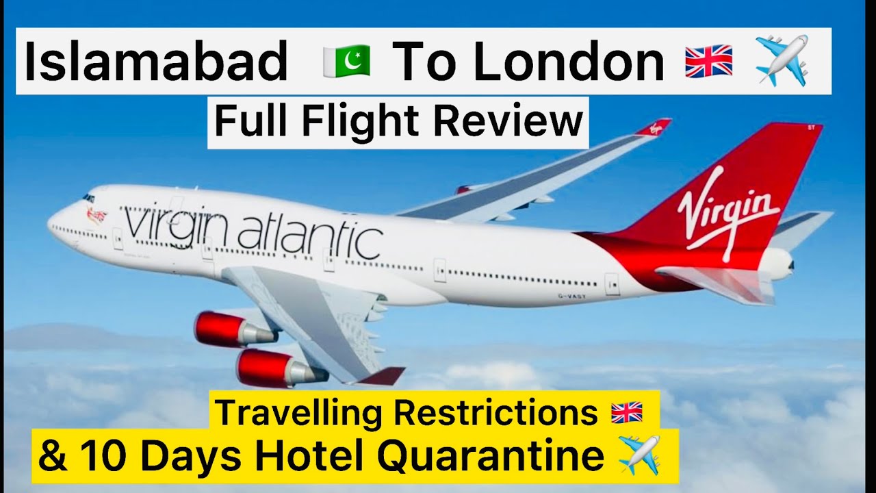 Islamabad To London On Virgin Atlantic || How Travelling Is Like Nowadays || Covid Restrictions✈️