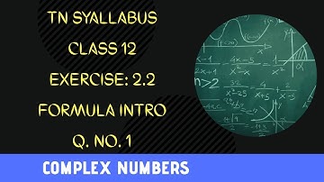 TN Class 12 Maths Complex Numbers Exercise: 2.2 Q.no. 1 & Formula Intro #Class12 #saromaths