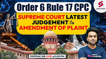 Supreme Court Latest Judgement on Amendment Of Plaint | Order 6 Rule 17 CPC | Deepak Sir
