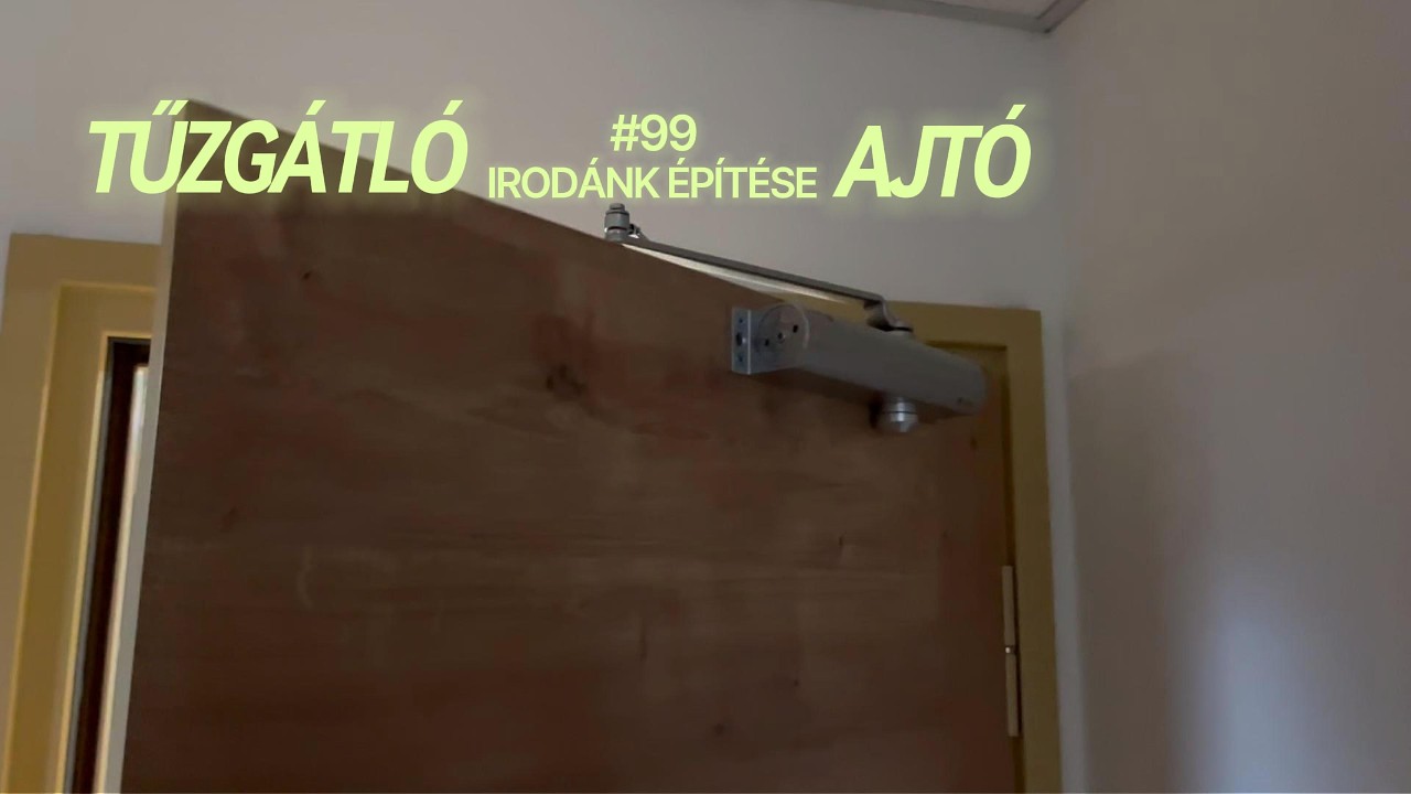 Irodánk építése 99. rész - Tűzgátló ajtók is vannak