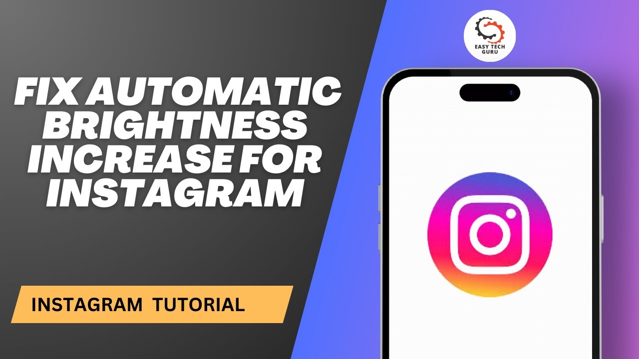 How to Fix Automatic Brightness Increase for Instagram