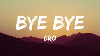 CRO - Bye Bye (Lyrics)