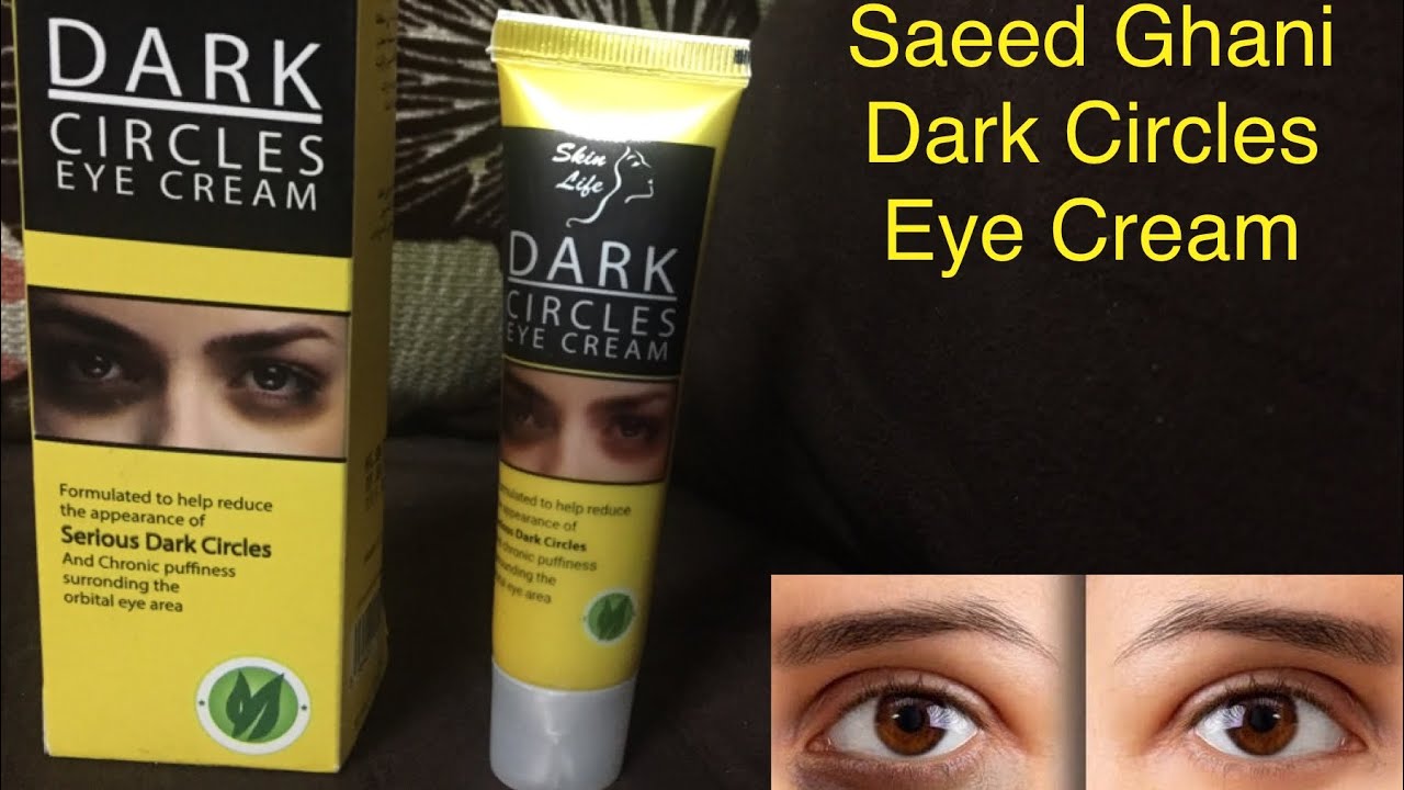 Saeed Ghani (skin life )Dark Circles Eye Cream review . saeedghani 