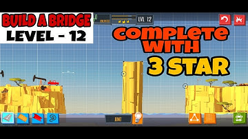Level- 12, Build A Bridge (Complete solution with all 3 stars and with some mission)2022