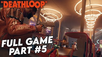 DEATHLOOP - GAMEPLAY WALKTHROUGH - PART 5 - FULL GAME