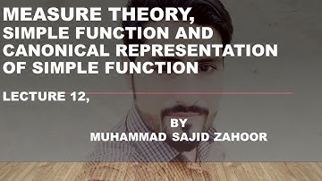 Simple function | Canonical or Standard Representation of Simple Function  LEC 12 (Measure Theory)
